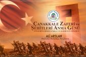 Başkan Arslan’dan Çanakkale Zaferi ve Şehitleri anma günü mesajı